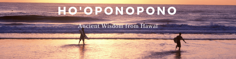 Ho’oponopono – ruimte maken met hulp uit Hawaï